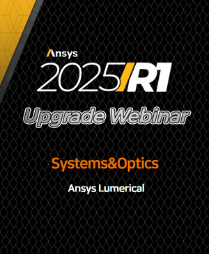 [Ansys 2025 R1 Upgrade Webinar]  Ansys Lumerical