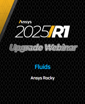 [Ansys 2025 R1 Upgrade Webinar] Ansys Rocky™