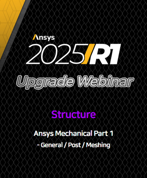 [Ansys 2025 R1 Upgrade Webinar] Ansys Mechanical™ Part 1